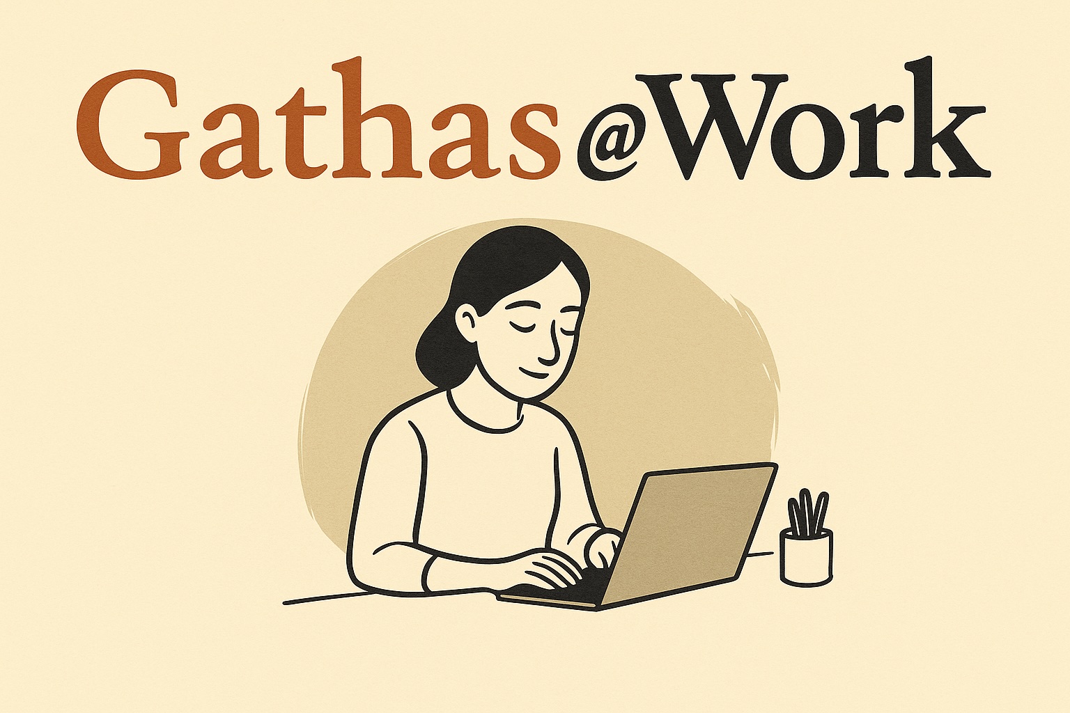 Gathas@Work mindfulness series cover image. A woman types on a laptop with calm focus, representing mindful work and presence at work