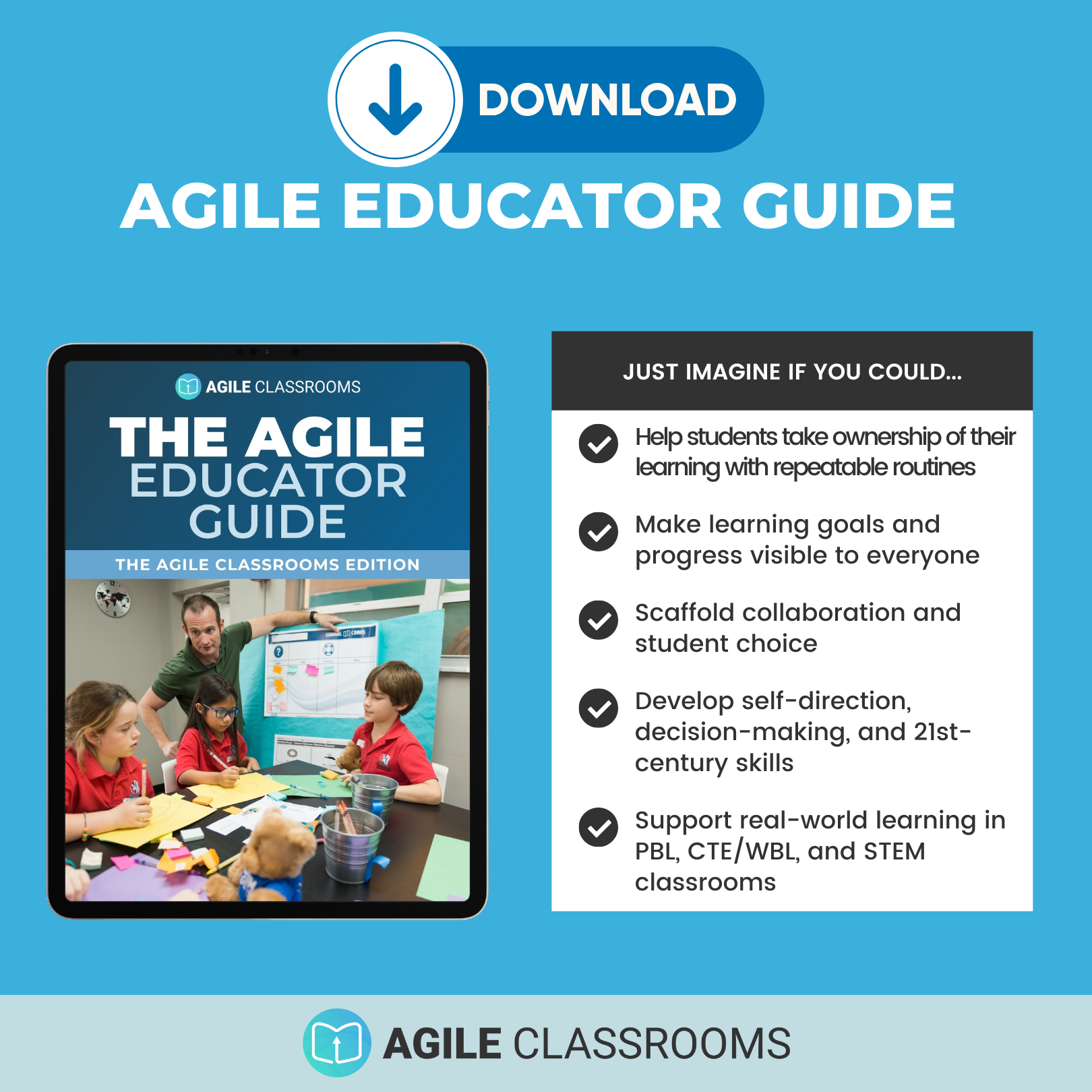 Download the Agile Educator Guide. Learn how to help students build self-direction, collaborate in teams, and grow 21st-century skills using classroom-ready routines.
