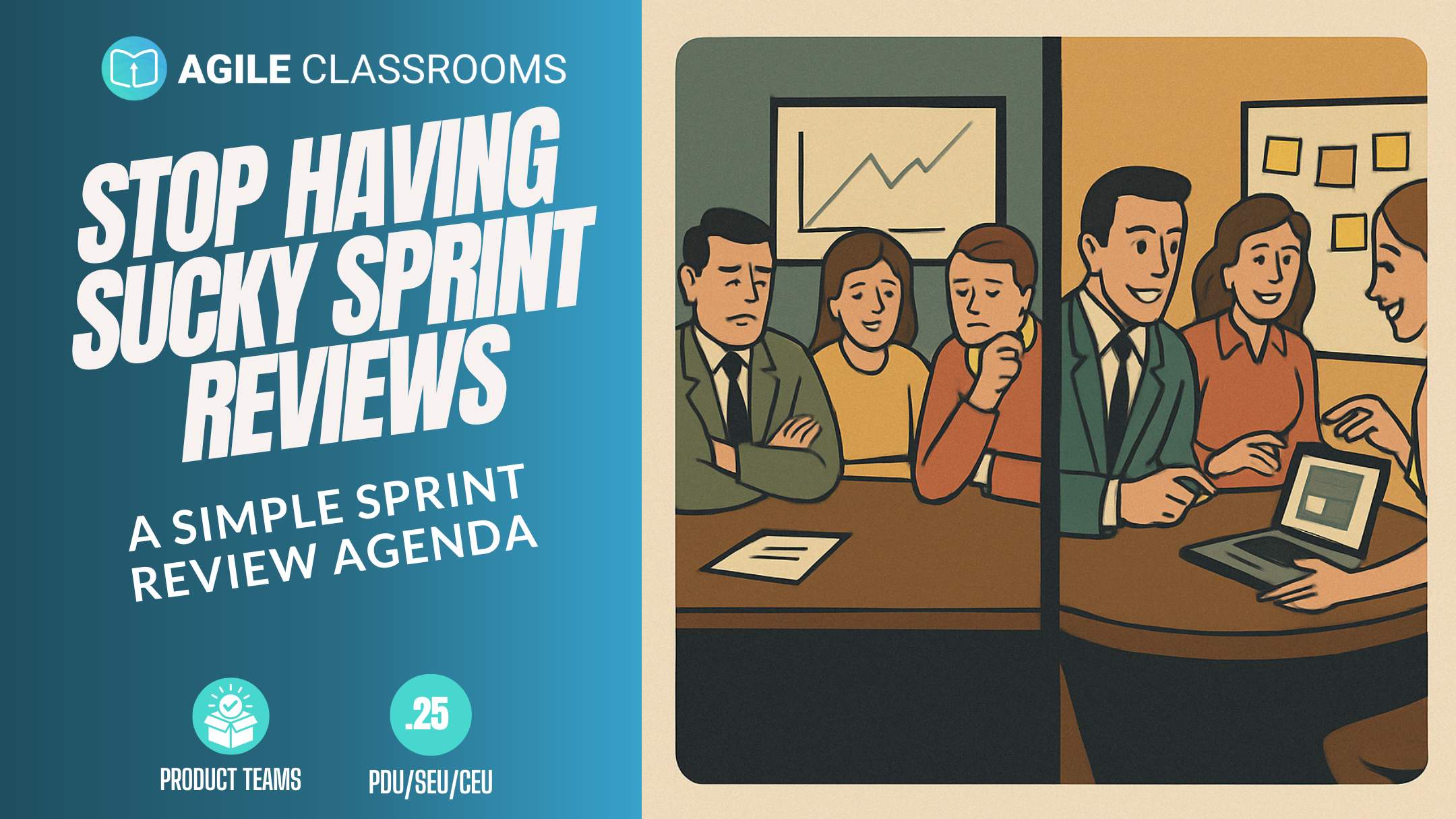 “Retro-style blog cover showing two contrasting Sprint Reviews: on the left, a bored and disengaged team; on the right, an energized group collaborating around a laptop. Text reads: ‘Stop Having Sucky Sprint Reviews – A Simple Sprint Review Agenda