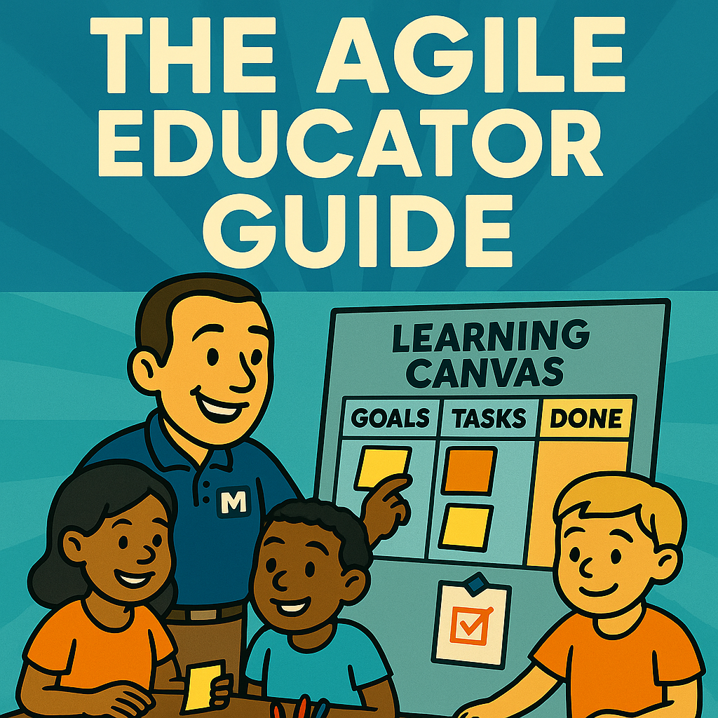 Educator showing students how to use a Learning Canvas with columns for goals, tasks, doing, and done—introducing the Agile Classrooms framework